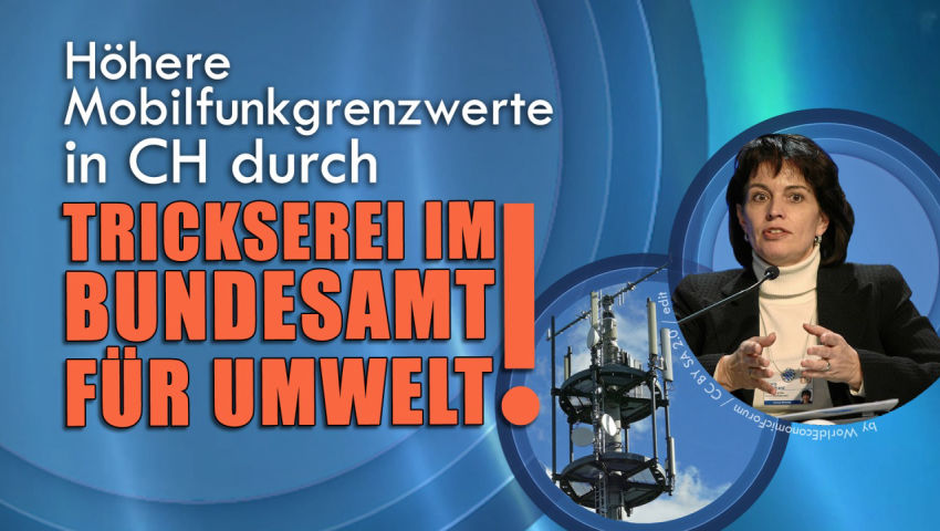 Höhere Mobilfunkgrenzwerte in CH durch Trickserei im Bundesamt für Umwelt!