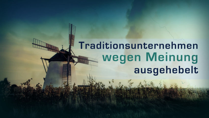 Traditionsunternehmen wegen Meinung ausgehebelt