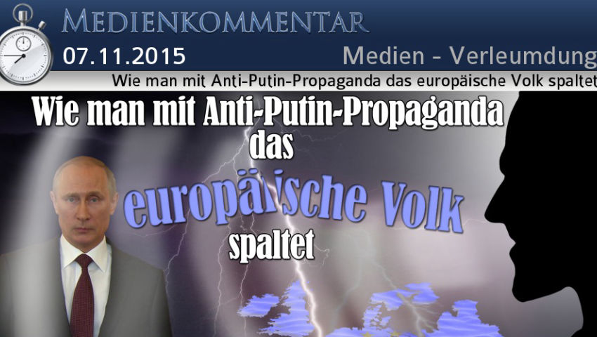 Wie man mit Anti-Putin-Propaganda das europäische Volk spaltet