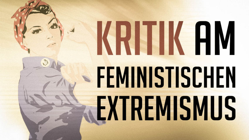 Kritik am feministischen Extremismus