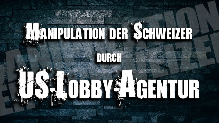 Manipulation der Schweizer durch US-Lobby-Agentur