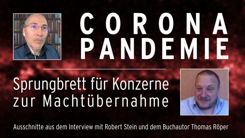 Corona-Pandemie – Sprungbrett für Konzerne zur Machtübernahme (Ausschnitte aus dem Interview mit Rob