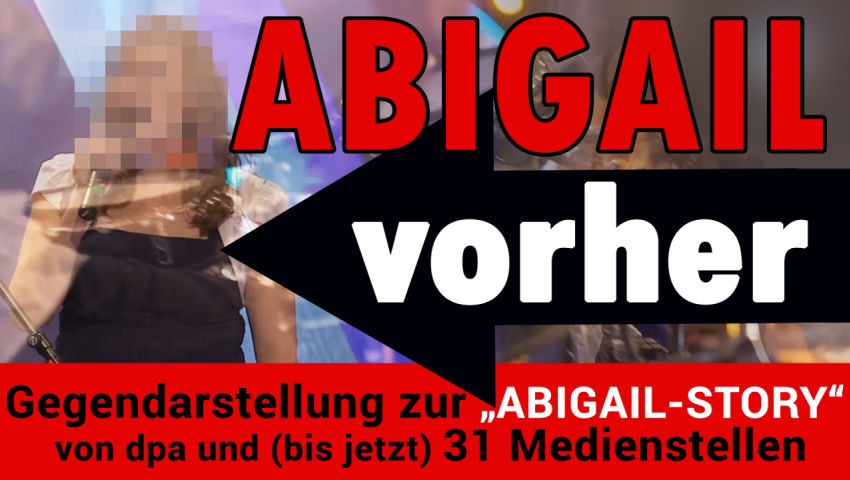 ABIGAIL vorher - Gegendarstellung zur „ABIGAIL-STORY“ von dpa und über 30 Medienstellen