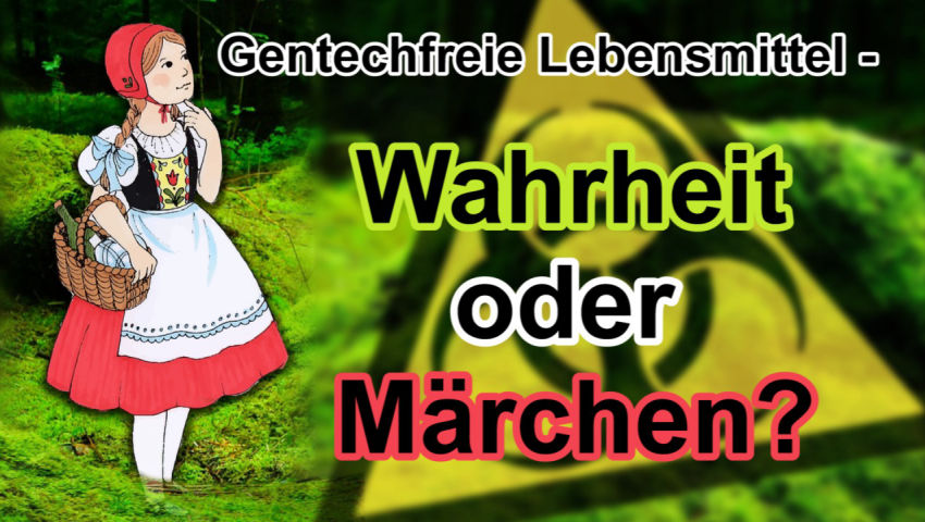 Gentechfreie Lebensmittel – Wahrheit oder Märchen?