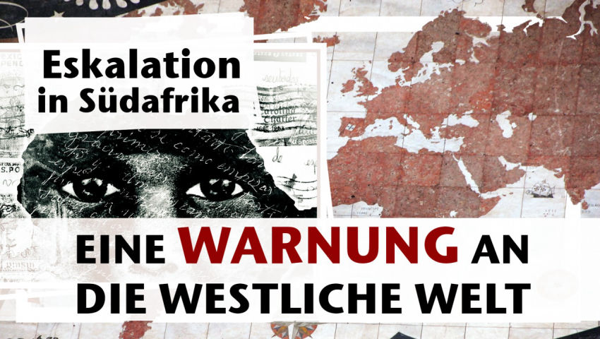 Eskalation in Südafrika – eine Warnung an die westliche Welt