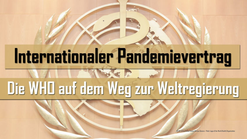 Internationaler Pandemievertrag - Die WHO auf dem Weg zur Weltregierung