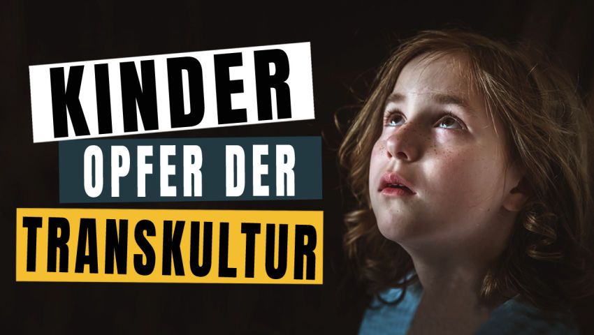 Kinder! - Die Opfer der „Trans-Kultur“