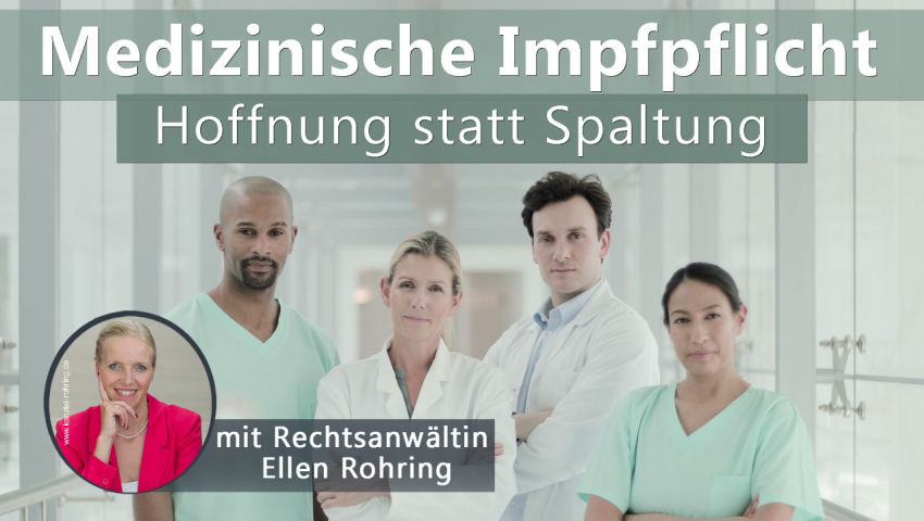 Medizinische Impfpflicht – Hoffnung statt Spaltung (mit Rechtsanwältin Ellen Rohring)