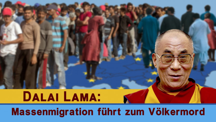 Dalai Lama: Massenmigration führt zum Völkermord