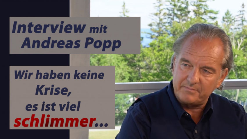 Andreas Popp: Wir haben keine Krise, es ist viel schlimmer....