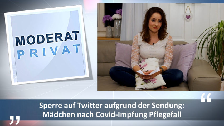 Sperre auf Twitter aufgrund der Sendung: Mädchen nach Covid-Impfung Pflegefall