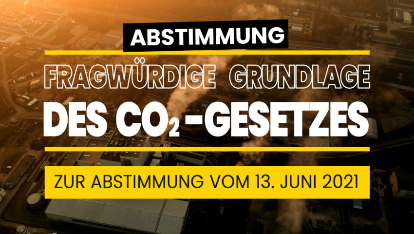 Fragwürdige Grundlage des CO2-Gesetzes - Zur Abstimmung am 13. Juni 2021