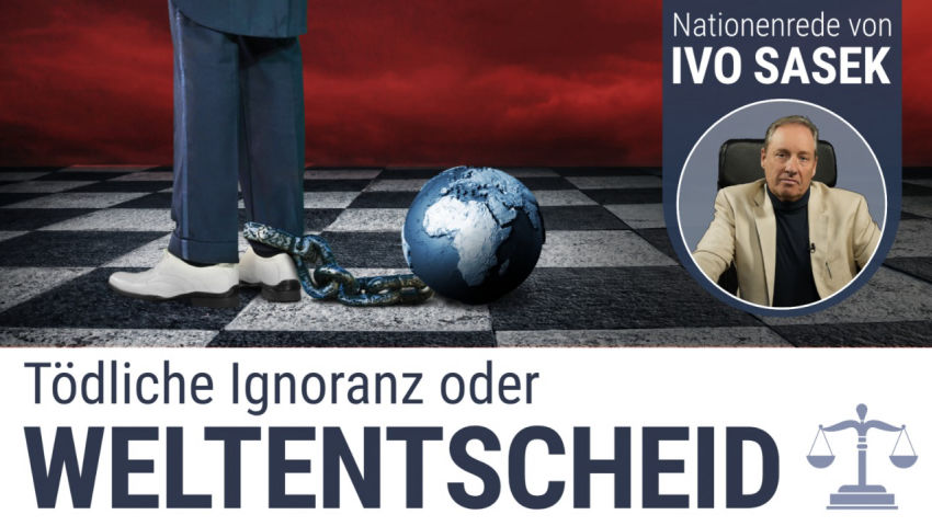 Tödliche Ignoranz oder Weltentscheid – Rede an die Nationen von Ivo Sasek