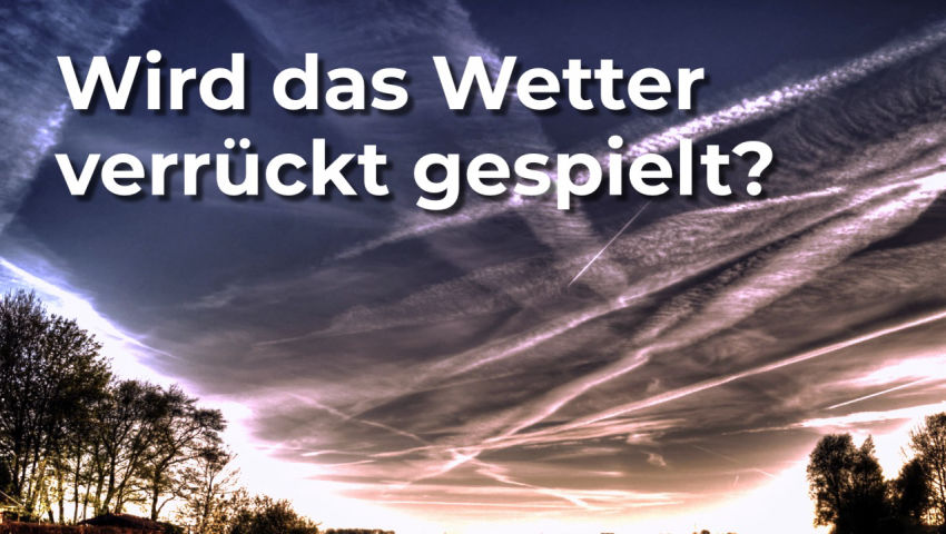 Wird das Wetter verrückt gespielt?