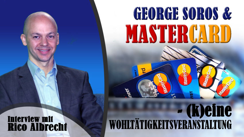 George Soros & Mastercard - (k)eine Wohltätigkeitsveranstaltung (Interview mit Rico Albrecht)