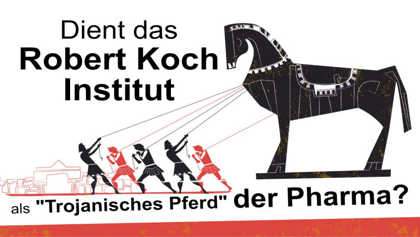 Dient das Robert Koch-Institut als „Trojanisches Pferd“ der Pharma?