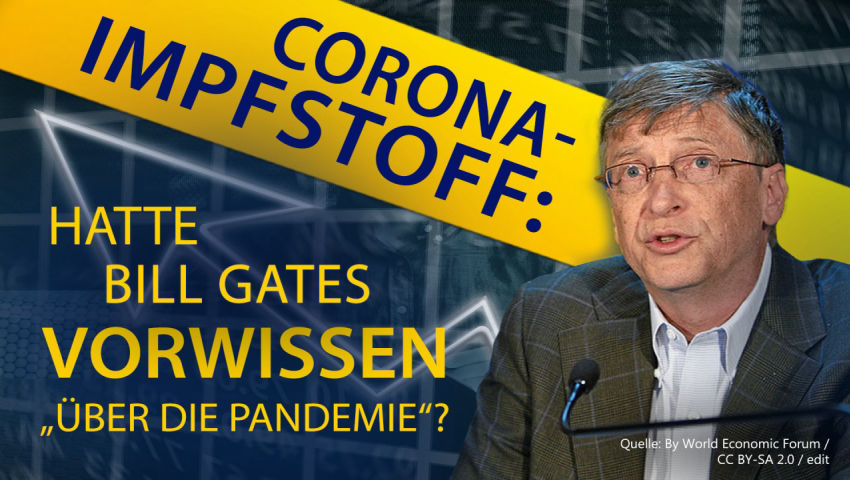 Corona-Impfstoff: Hatte Bill Gates Vorwissen über die „Pandemie“?