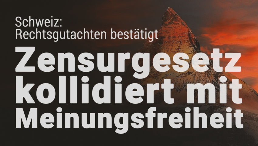 Schweiz: Rechtsgutachten bestätigt - Zensurgesetz kollidiert mit Meinungsfreiheit