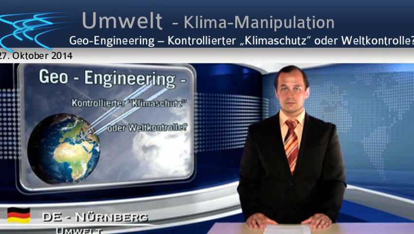 Geo-Engineering – Kontrollierter „Klimaschutz“ oder Weltkontrolle?