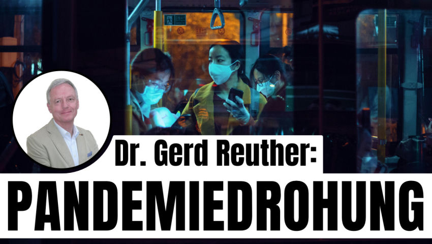 Dr. Gerd Reuther: Die Pandemiedrohung – Vier Argumente, warum es keine natürlichen Pandemien gibt