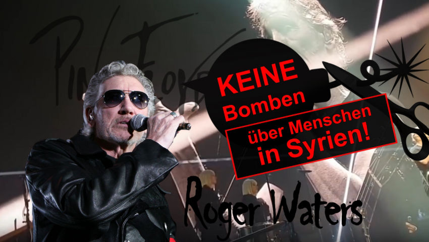 Roger Waters: Keine Bomben über Menschen in Syrien!