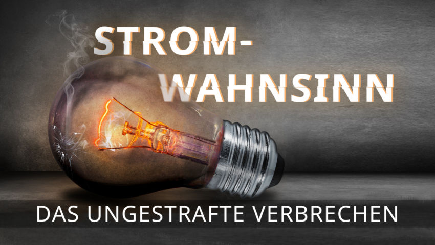 Strom-Wahnsinn: Das (noch) ungestrafte Verbrechen