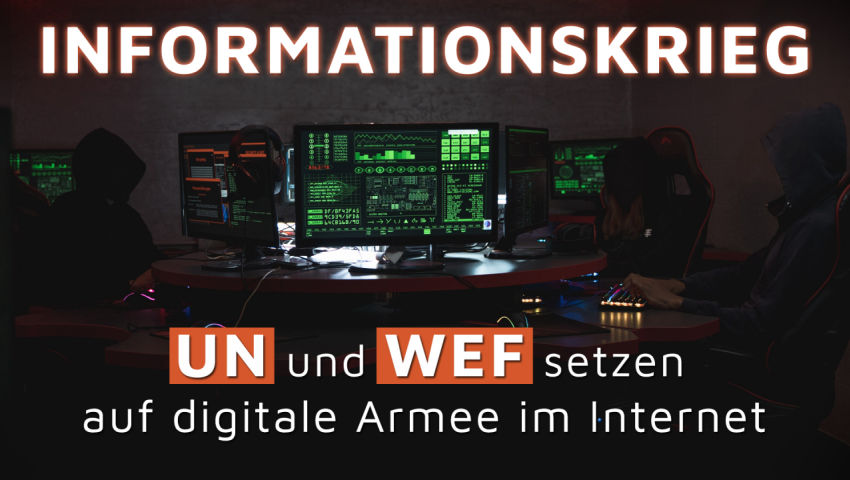 Informationskrieg - UN und WEF setzen auf digitale Armee im Internet