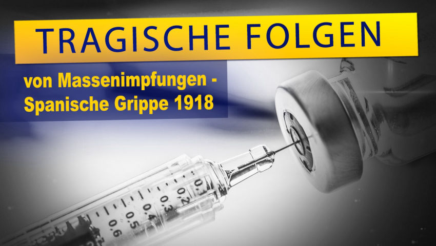 Tragische Folgen von Massenimpfungen - Spanische Grippe 1918