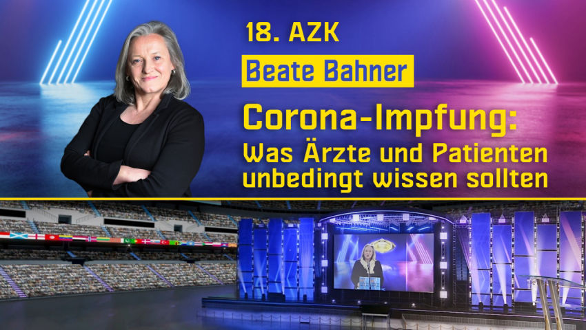 18. AZK - Beate Bahner: Corona-Impfung: „Was Ärzte und Patienten unbedingt wissen sollten