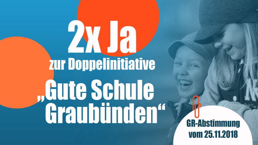 2x Ja zur Doppelinitiative „Gute Schule Graubünden“ (GR-Abstimmung vom 25. November 2018)