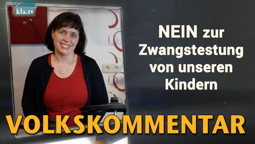 Nein zur Zwangstestung von unseren Kindern