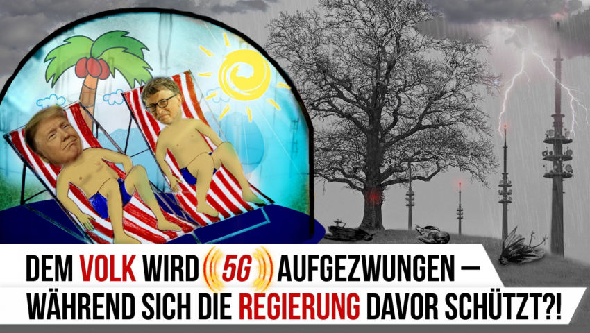 Dem Volk wird 5G aufgezwungen – während sich die Regierung davor schützt?!