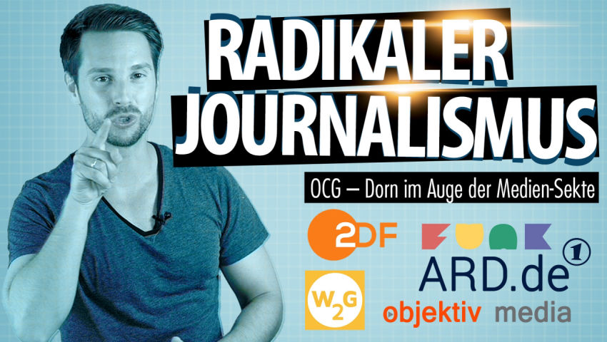 Radikaler Journalismus - OCG – Dorn im Auge der Medien-Sekte - (MrWissen2Go, Funk, ARD, ZDF & Co.)  