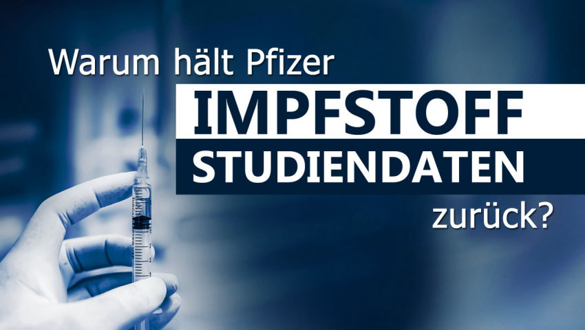 Warum hält Pfizer Impfstoff-Studiendaten zurück?