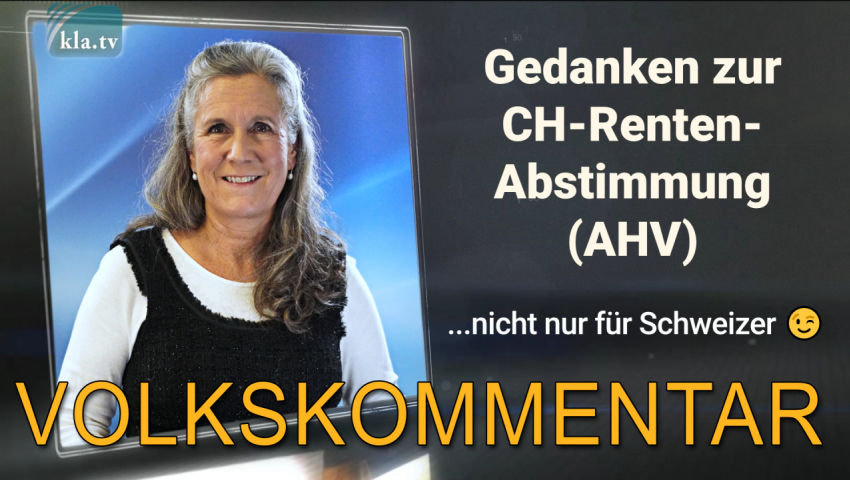 Gedanken zur CH-Renten-Abstimmung (AHV)  … nicht nur für Schweizer