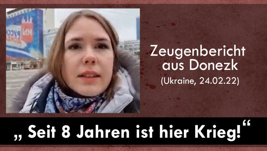 Zeugenbericht aus Donezk (Ukraine): „Seit 8 Jahren ist hier Krieg!“ (24.2.22)