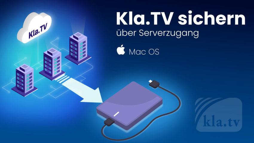 Kla.TV sichern - Filezilla - ANLEITUNG FÜR MAC