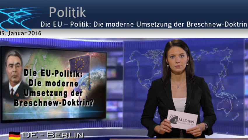 Die EU – Politik: Die moderne Umsetzung der Breschnew-Doktrin?