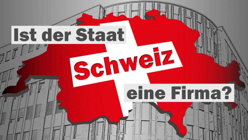 Ist der Staat Schweiz eine Firma?