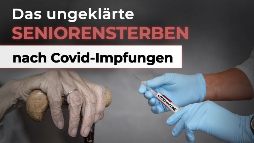 Das ungeklärte Seniorensterben nach Covid-Impfungen