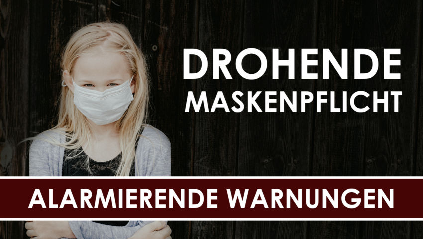 Drohende Maskenpflicht: Alarmierende Warnungen