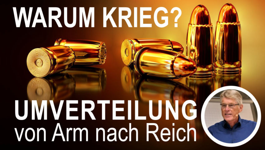 Krieg – Umverteilung von Arm nach Reich:
n
nEine Analyse von Ernst Wolff