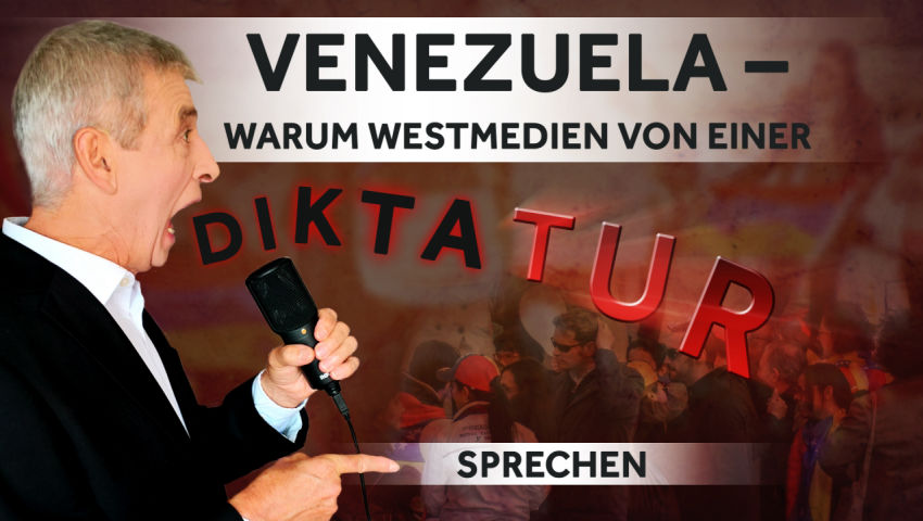 Venezuela – warum Westmedien von einer Diktatur sprechen