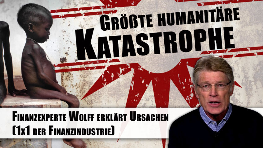 „Größte humanitäre Katastrophe“: Finanzexperte Wolff erklärt Ursachen (1x1 der Finanzindustrie)