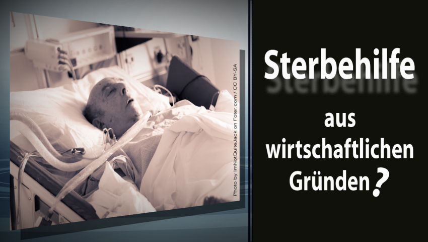 Sterbehilfe aus wirtschaftlichen Gründen?