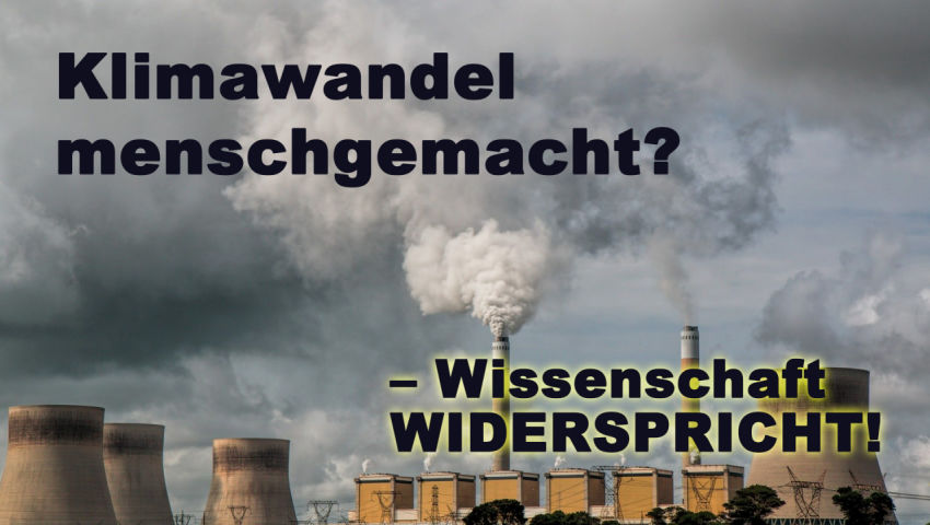 Klimawandel menschgemacht? Wissenschaft widerspricht!