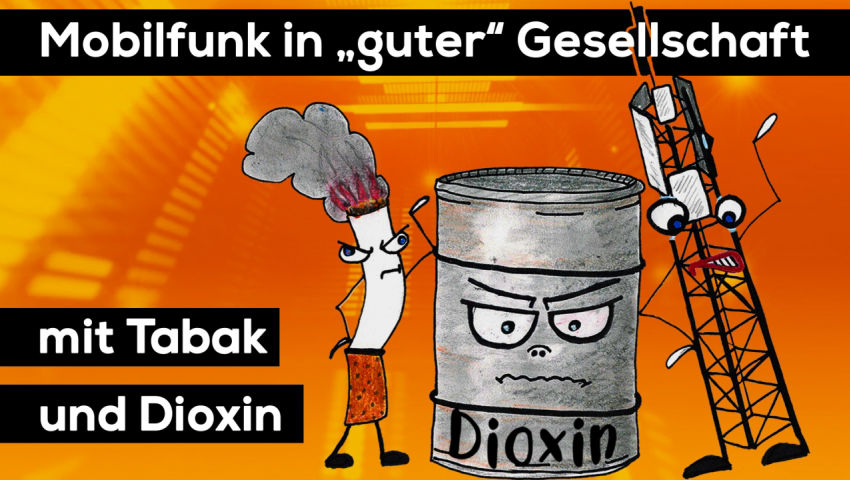 Mobilfunk in „guter“ Gesellschaft mit Tabak und Dioxin