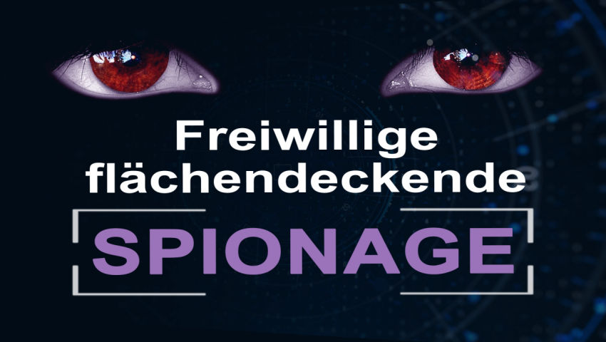 Freiwillige flächendeckende Spionage