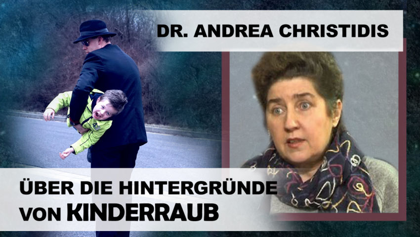 Dr. Andrea Christidis über die Hintergründe von Kinderraub