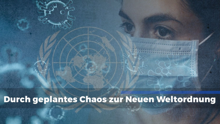 Durch geplantes Chaos zur Neuen Weltordnung